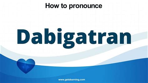 pronunciation of dabigatran.